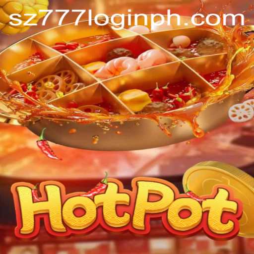 Exploring the Exciting World of Hotpot: Your Guide to Gameplay and sz777 Login